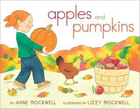 Apples and Pumpkins by Anne Rockwell Illustrated by Lizzy Rockwell