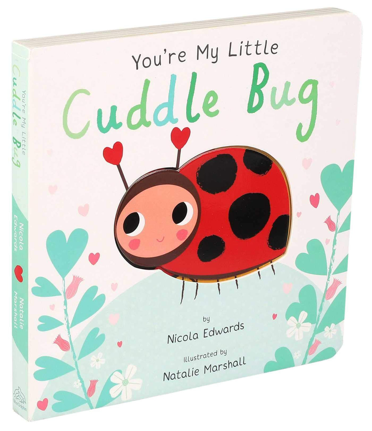 You're My Little Cuddle Bug by Nicola Edwards