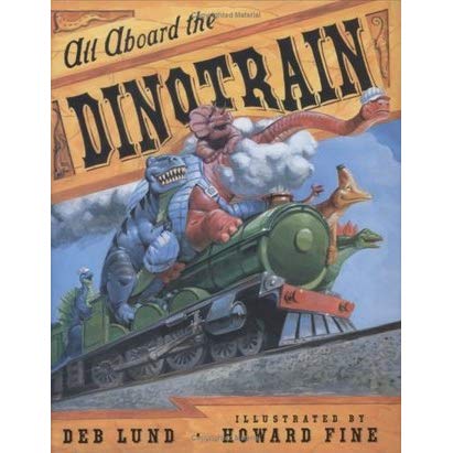 All Aboard The Dinotrain by Deb Lund